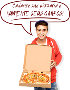 Cadastre sua pizzaria e aumente seus ganhos